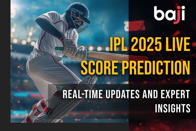 IPL 2025 Live Score Prediction: Real-Time Updates and Expert Insights