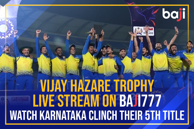 Vijay Hazare Trophy Live Stream on Baji777: Watch Karnataka Clinch Their 5th Title